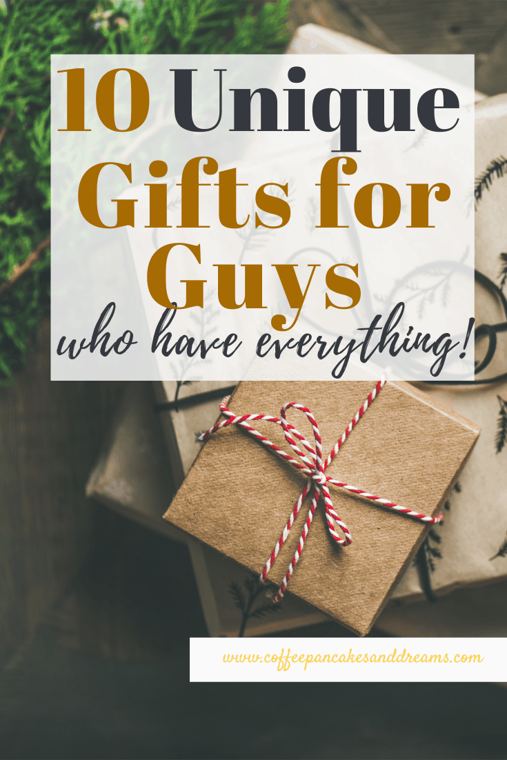 Unique Gift Ideas for Guys Who Have Everything