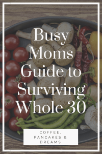 Mom's Guide to Whole 30