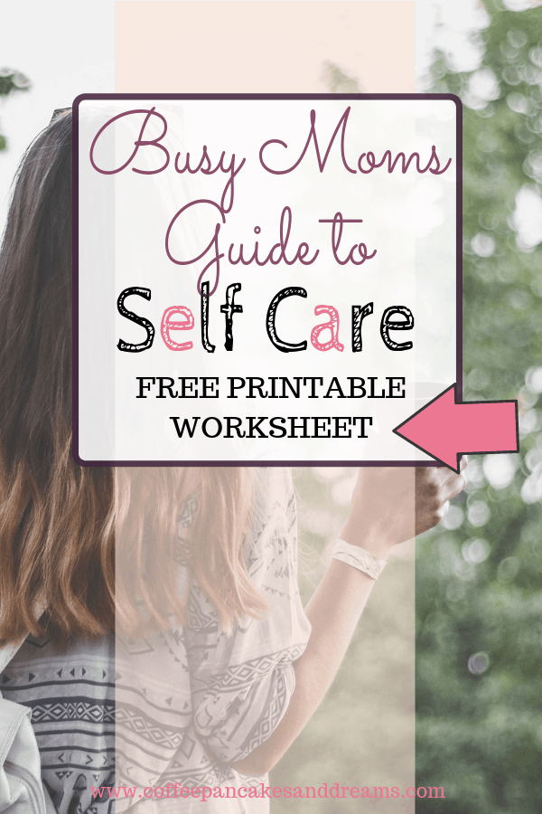 Self Care Tips for Moms Free Printable #worksheet #dailychecklist #tips #ideas
